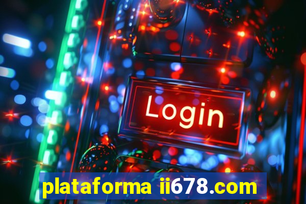 plataforma ii678.com